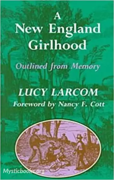 Cover of Book 'A New England Girlhood: Outlined From Memory '