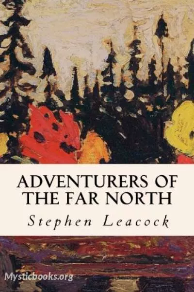 Cover of Book 'Chronicles of Canada Volume 20 - Adventurers of the Far North'