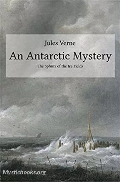 Cover of Book 'An Antarctic Mystery or The Sphinx of the Ice Fields'