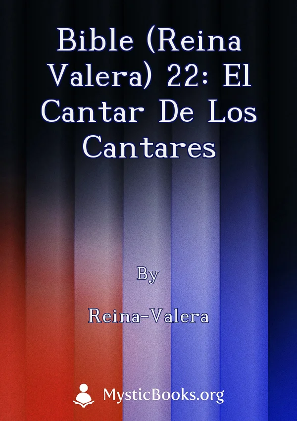 Bible (Reina Valera) 22: El Cantar De Los Cantares