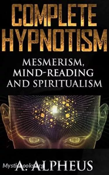 Cover of Book 'Complete Hypnotism, Mesmerism, Mind-Reading and Spiritualism'