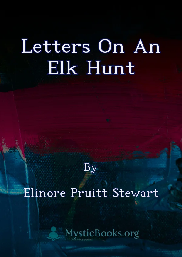 Letters On An Elk Hunt