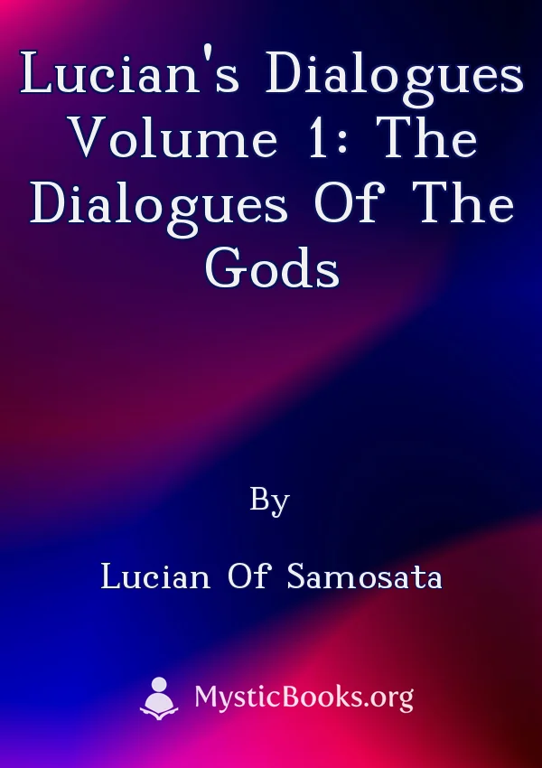 Lucian's Dialogues Volume 1: The Dialogues Of The Gods