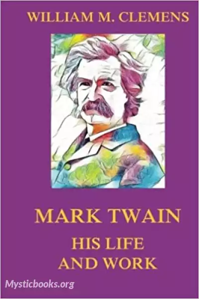 Cover of Book 'Mark Twain: His Life and Work '