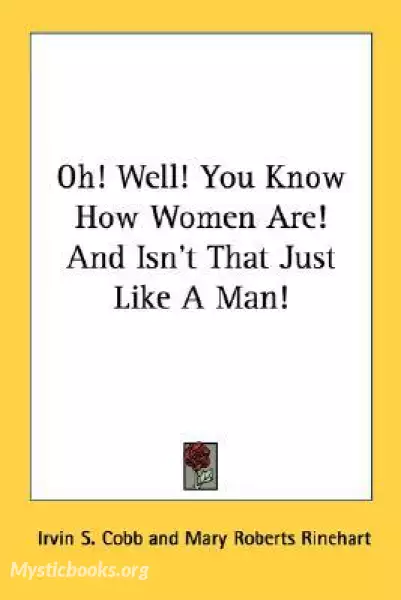 Cover of Book 'Oh, Well, You Know How Women Are and Isn't That Just Like a Man! '