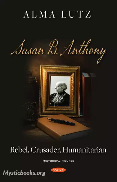 Cover of Book 'Susan B. Anthony: Rebel, Crusader, Humanitarian '