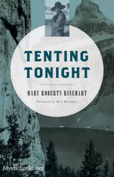 Cover of Book 'Tenting Tonight: A Chronicle Of Sport And Adventure In Glacier Park And The Cascade Mountains '