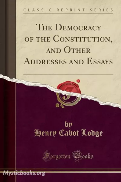 Audiobook of The Democracy of the Constitution, and other Addresses and Essays