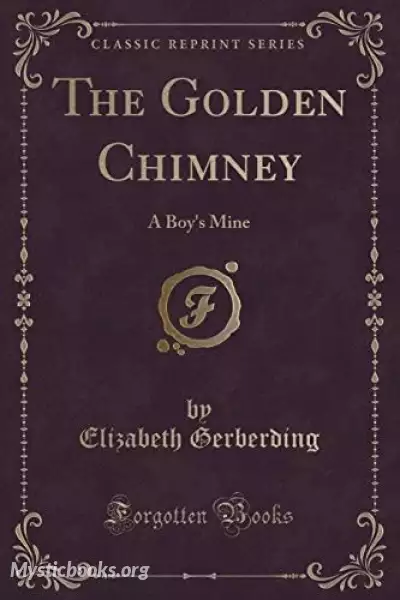 Cover of Book 'The Golden Chimney: A Boy's Mine'