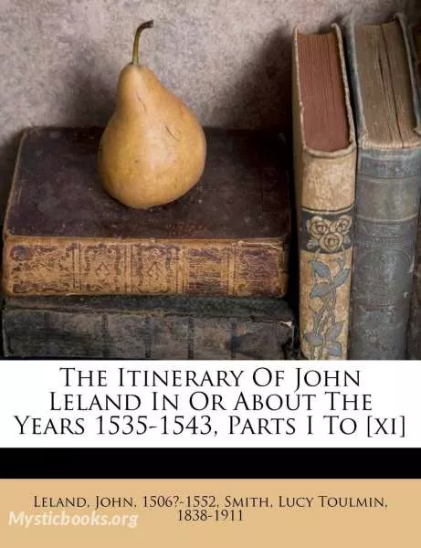 Cover of Book 'The Itinerary of John Leland in or About the Years 1535-1543'