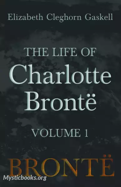 Cover of Book 'The Life Of Charlotte Bronte, Volume 1 '