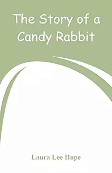 Cover of Book 'The Story of a Candy Rabbit '