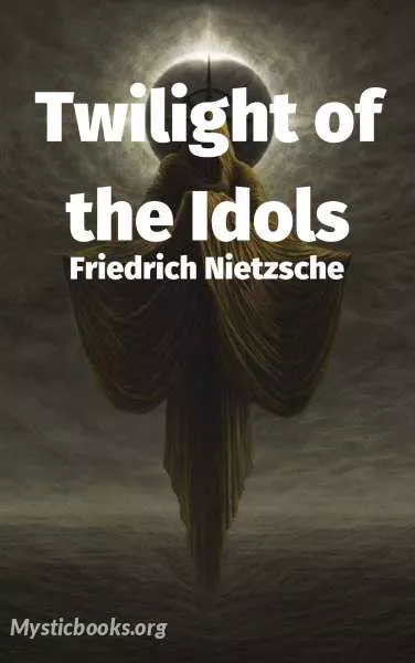 Cover of Book 'The Twilight of the Idols or How to Philosophise with the Hammer'
