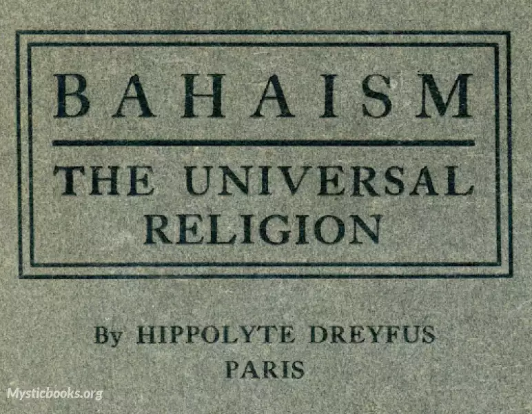 Cover of Book 'The Universal Religion: Bahaism - Its Rise and Social Import'