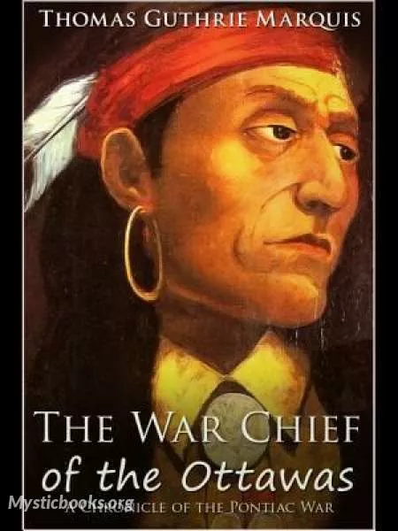 Cover of Book 'Chronicles of Canada Volume 15 - The War Chief of the Ottawas: A Chronicle of the Pontiac War'