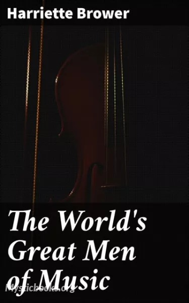 Book Cover of The World's Great Men of Music: Story-Lives of Master Musicians