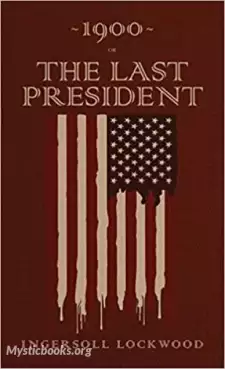 Book Cover of 1900 or The Last President 