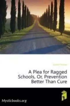 Book Cover of A Plea for Ragged Schools; or, Prevention Better than Cure