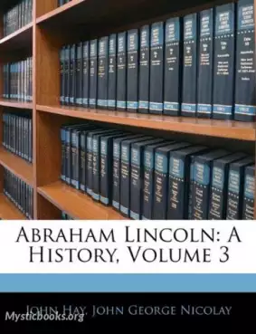 Book Cover of Abraham Lincoln: A History (Volume 3)