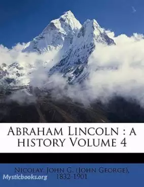 Book Cover of Abraham Lincoln: A History (Volume 4)