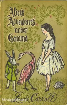 Book Cover of Alice's Adventures Underground 