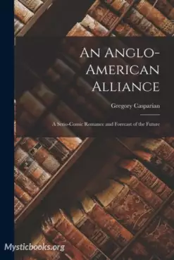 An Anglo-American Alliance: A Serio-Comic Romance and Forecast of the Future Cover image