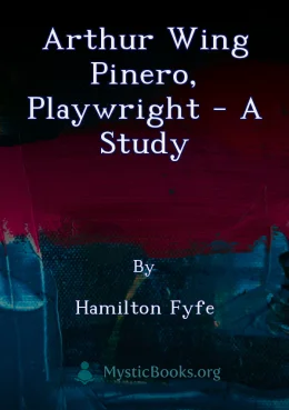 Arthur Wing Pinero, Playwright - A Study Cover image