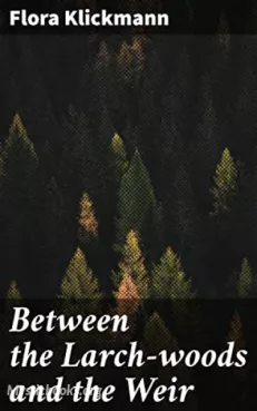 Between the Larch-woods and the Weir Cover image