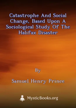 Catastrophe and Social Change, Based Upon a Sociological Study of the Halifax Disaster Cover image