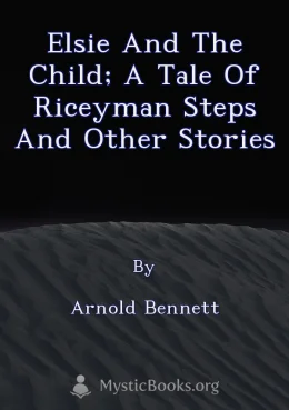 Elsie And The Child; A Tale Of Riceyman Steps And Other Stories Cover image