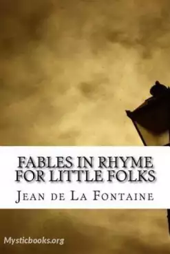 Book Cover of Fables in Rhyme for Little Folks