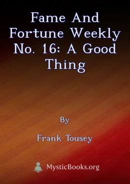 Fame and Fortune Weekly No. 16: A Good Thing Cover image