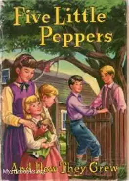 Book Cover of Five Little Peppers and How They Grew
