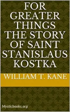 Book Cover of For Greater Things: The Story of Saint Stanislaus Kostka 