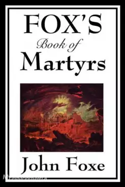 Book Cover of Foxe's Book of Martyrs, Volume 1