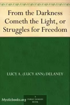 Book Cover of From the Darkness Cometh the Light, or Struggles for Freedom 