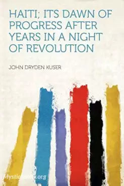 Book Cover of Haiti: Its Dawn of Progress after Years in a Night of Revolution