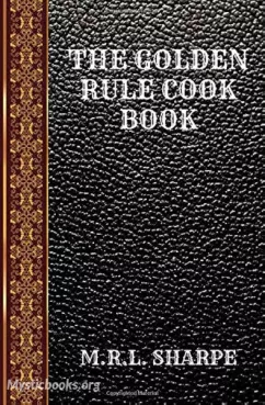 The Golden Rule Cook Book: Six Hundred Recipes for Meatless Dishes Cover image