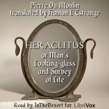 Heraclitus, or Man's Looking-glass and Survey of Life Cover image