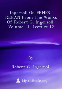 Ingersoll on ERNEST RENAN from the Works of Robert G. Ingersoll, Volume 11, Lecture 12 Cover image