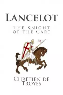 Book Cover of Lancelot, or The Knight of the Cart