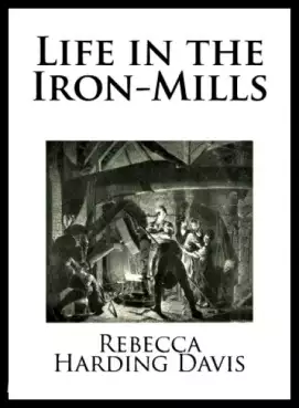 Book Cover of Life in the Iron Mills