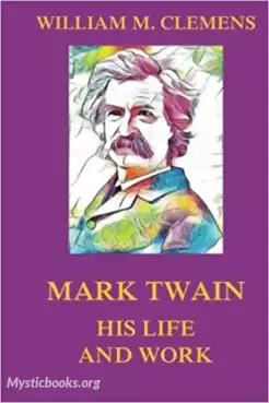 Book Cover of Mark Twain: His Life and Work 
