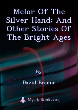 Melor of the Silver Hand; and Other Stories of the Bright Ages Cover image