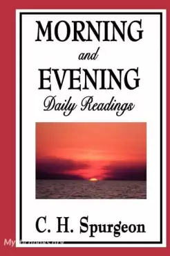 Book Cover of Morning and Evening: Daily Readings