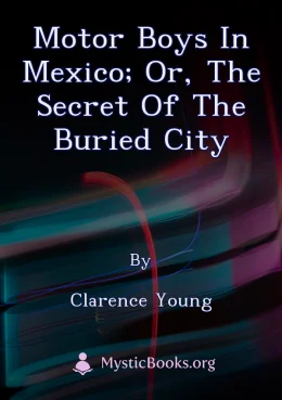 Motor Boys in Mexico; Or, The Secret of the Buried City Cover image