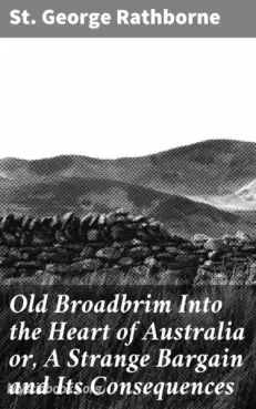 Old Broadbrim into the Heart of Australia or, A Strange Bargain and Its Consequences Cover image