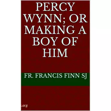 Book Cover of Percy Wynn, or Making a Boy of Him