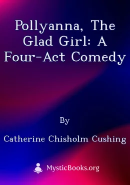 Pollyanna, the Glad Girl: A Four-Act Comedy Cover image