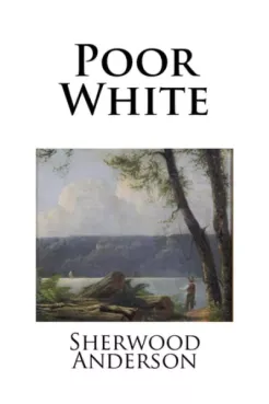 Book Cover of Poor White: a Novel